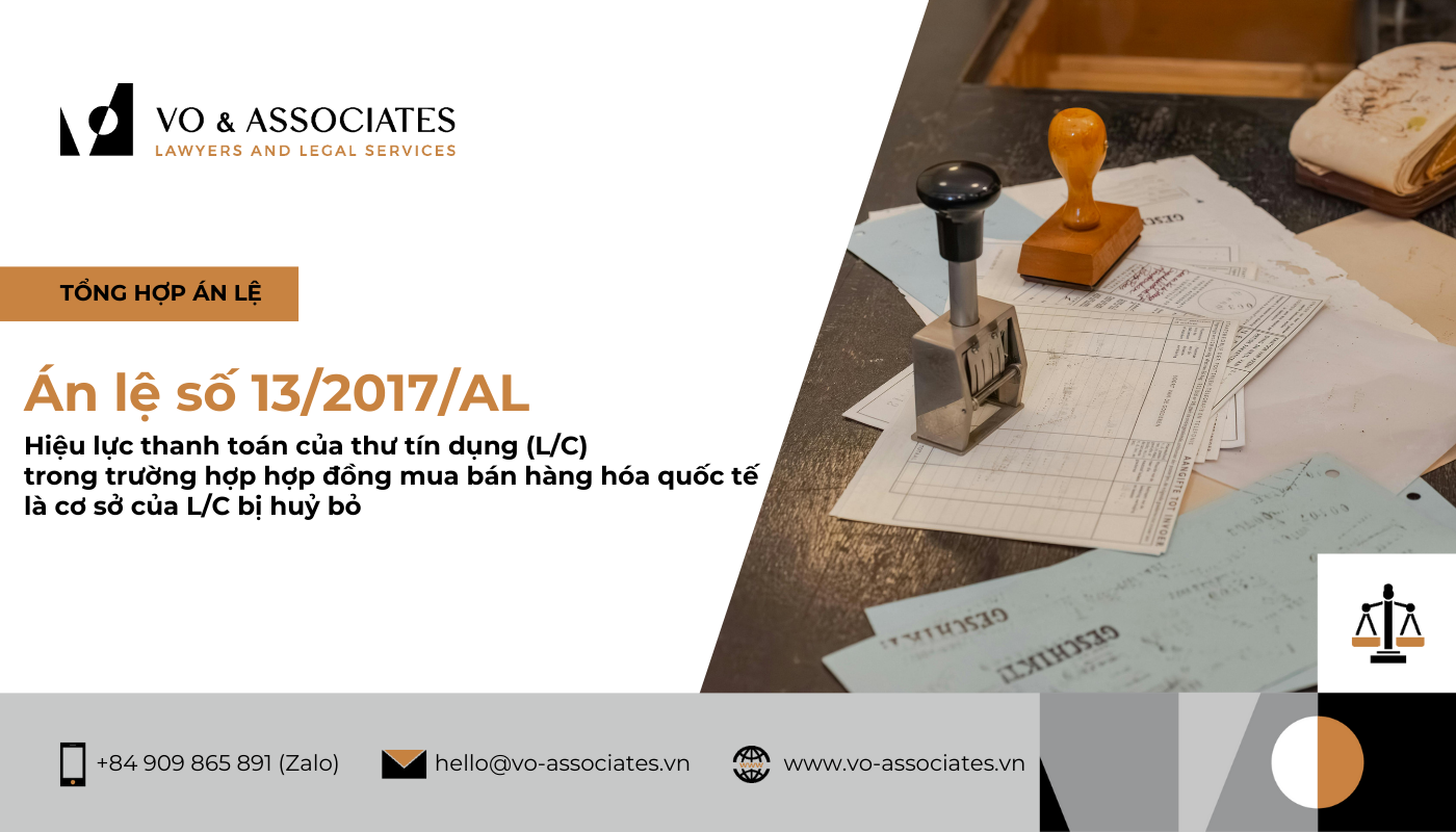 Án lệ số 13/2017/AL về hiệu lực thanh toán của thư tín dụng (L/C) trong trường hợp hợp đồng mua bán hàng hóa quốc tế là cơ sở của L/C bị huỷ bỏ 2 An le so 13 2017 AL ve hieu luc thanh toan cua thu tin dung L C trong truong hop hop dong mua ban hang hoa quoc te la co so cua L C bi huy bo