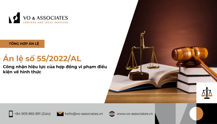 An le so 55 2022 AL ve cong nhan hieu luc cua hop dong vi pham dieu kien ve hinh thuc