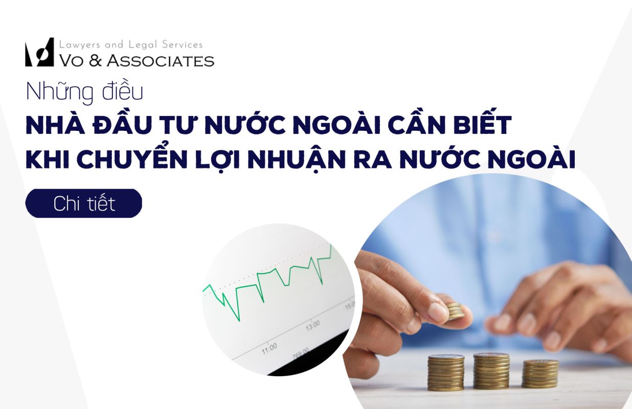 Những điều Nhà đầu tư nước ngoài cần biết khi chuyển lợi nhuận ra nước ngoài 1 45 nhung dieu nha dau tu nuoc ngoai can biet khi chuyen loi nhuan ra nuoc ngoai