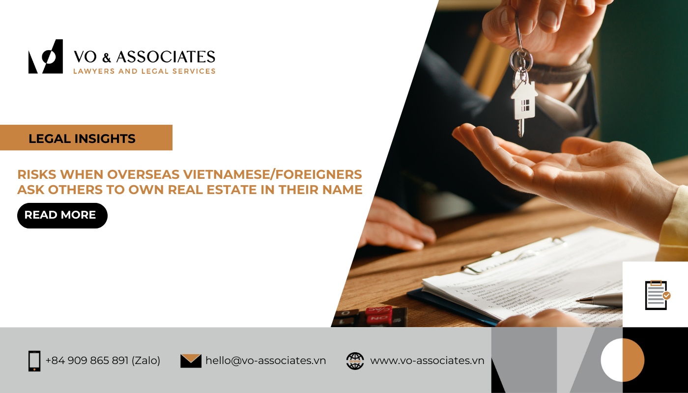 Risks when Overseas Vietnamese/Foreigners ask others to own real estate in their name 1 Risks when Overseas Vietnamese Foreigners ask others to own real estate in their name