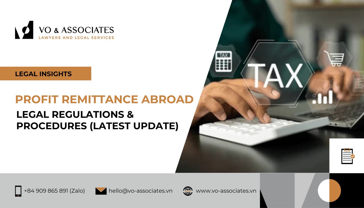 Profit remittance abroad by foreign investors in Vietnam – Legal regulations & procedures (Latest update) 1 PROFIT REMITTANCE ABROAD