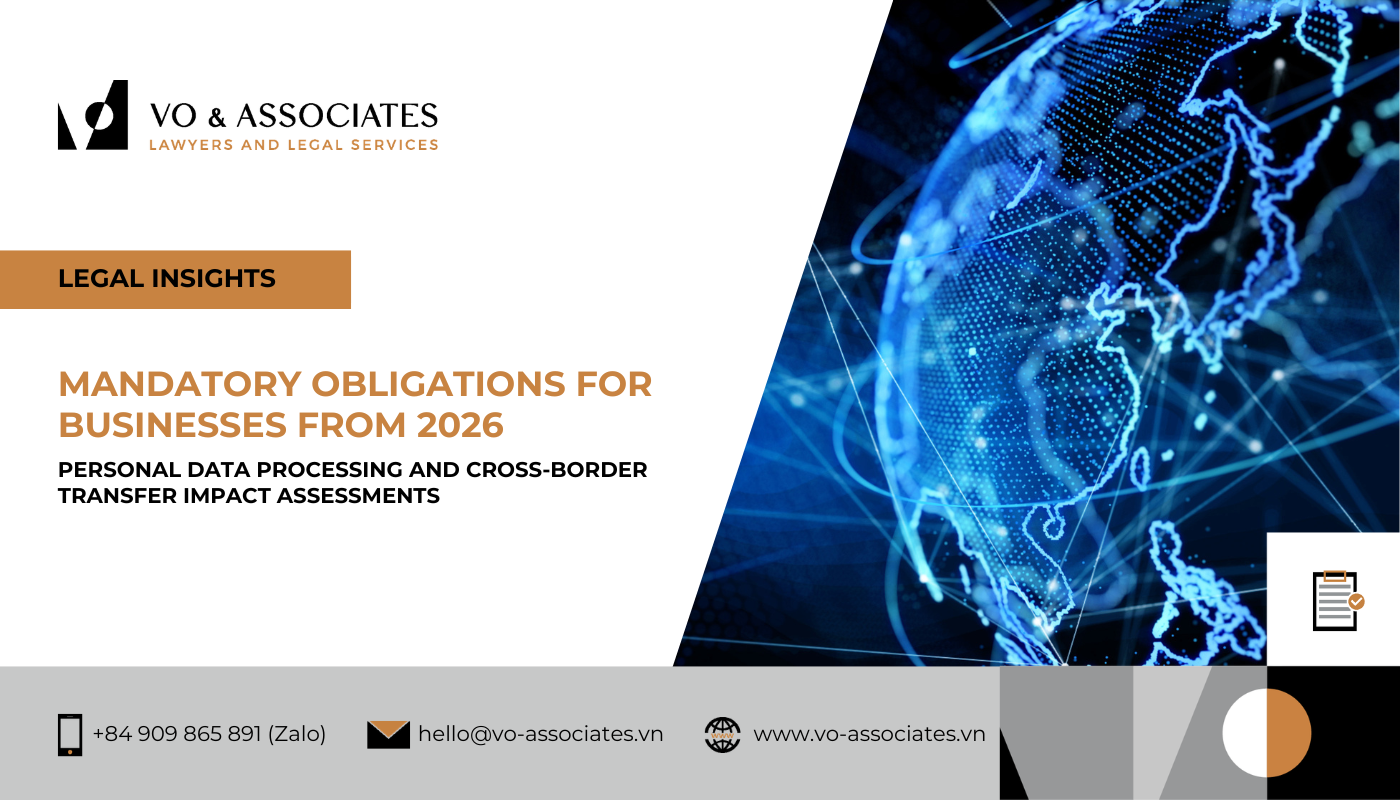 Data processing impact assessment (DPIA) & Cross-border personal data transfer impact assessment (CBTIA) - Mandatory obligations for businesses from 2026 1 VE DANH GIA TAC DONG XU LY DU LIEU CA NHAN CHUYEN DU LIEU CA NHAN XUYEN BIEN GIOI